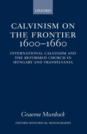 Calvinism on the Frontier, 1600-1660