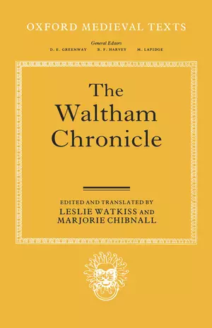 The Waltham Chronicle: An Account of the Discovery of Our Holy Cross at Montacute and Its Conveyance to Waltham