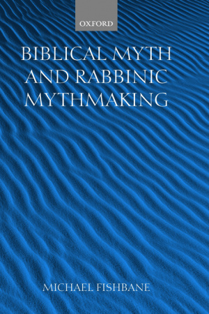 Biblical Myth and Rabbinic Mythmaking