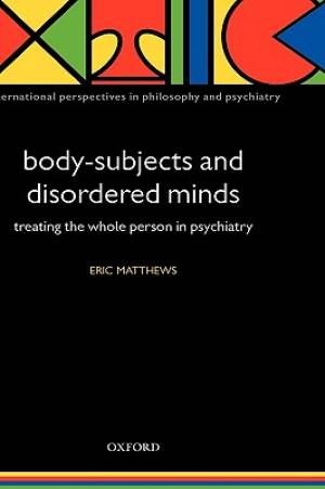 Body-subjects and Disordered Minds