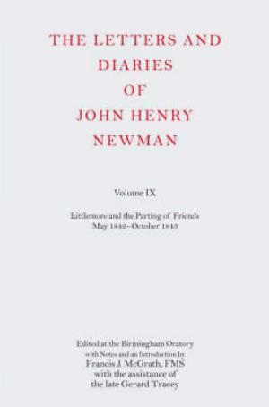 The Letters and Diaries of John Henry Newman Littlemore and the Parting of Friends May 1842-October 1843