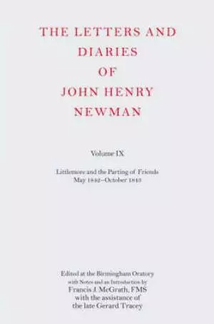 The Letters and Diaries of John Henry Newman Littlemore and the Parting of Friends May 1842-October 1843