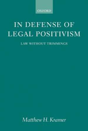 In Defense of Legal Positivism