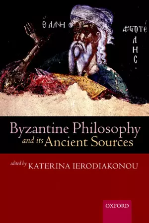 Byzantine Philosophy and Its Ancient Sources