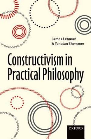 Constructivism in Practical Philosophy