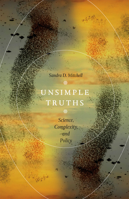 Unsimple Truths – Science, Complexity, and Policy