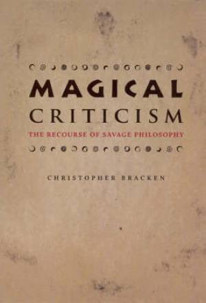 Magical Criticism: The Recourse of Savage Philosophy