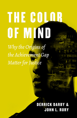 The Color of Mind: Why the Origins of the Achievement Gap Matter for Justice