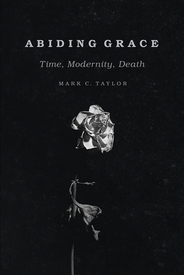 Abiding Grace: Time, Modernity, Death