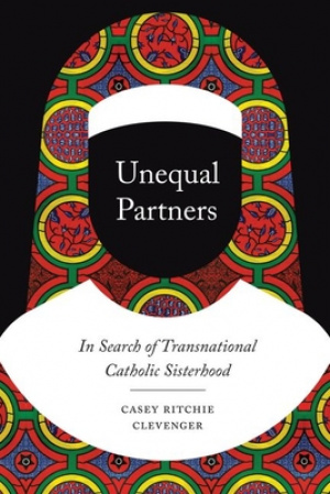 Unequal Partners: In Search of Transnational Catholic Sisterhood