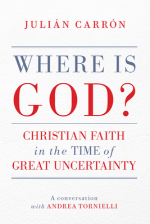 Where Is God?: Christian Faith in the Time of Great Uncertainty