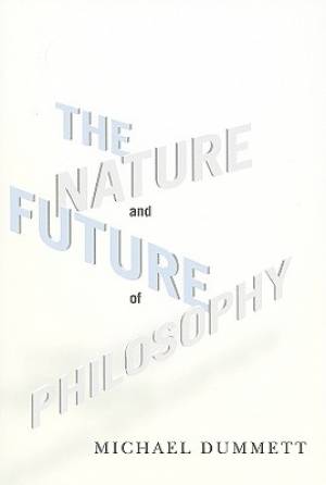 The Nature and Future of Philosophy