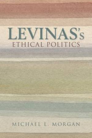 Levinas's Ethical Politics