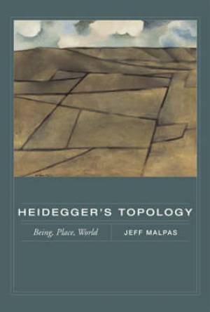 Heidegger's Topology: Being, Place, World