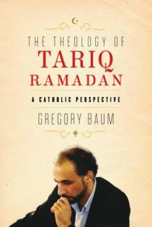 Theology of Tariq Ramadan: A Catholic Perspective