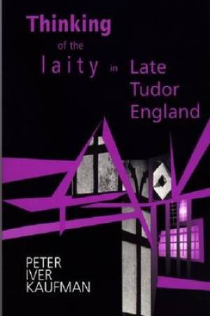 Thinking of the Laity in Late Tudor England