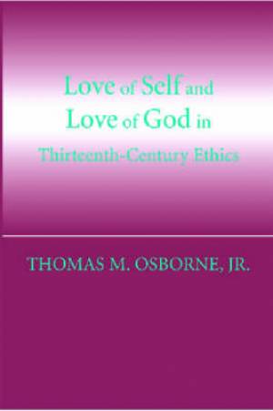 Love of Self and Love of God in Thirteenth-century Ethics