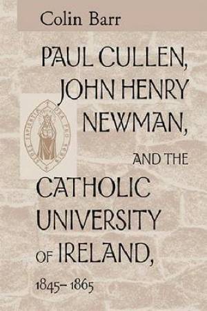 Paul Cullen John Henry Newman Catholic