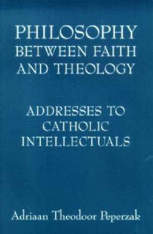 Philosophy Between Faith and Theology