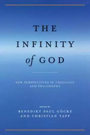 The Infinity of God: New Perspectives in Theology and Philosophy