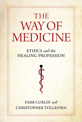 The Way of Medicine: Ethics and the Healing Profession