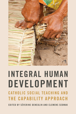 Integral Human Development: Catholic Social Teaching and the Capability Approach