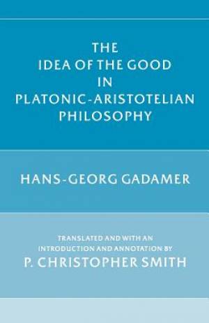 The Idea of the Good in Platonic-Aristotelian Philosophy