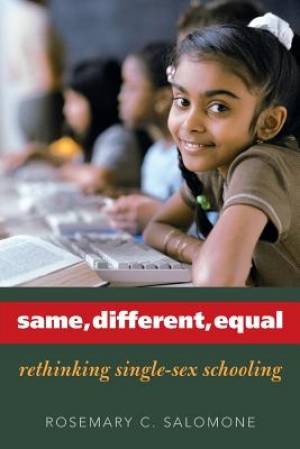 Same, Different, Equal: Rethinking Single-Sex Schooling