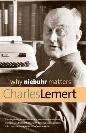 Why Niebuhr Matters