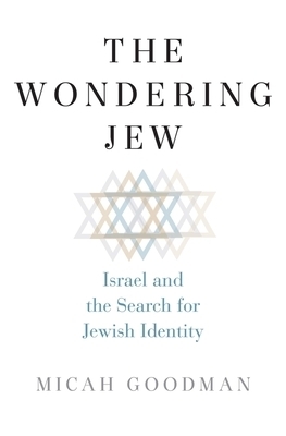 The Wondering Jew: Israel and the Search for Jewish Identity