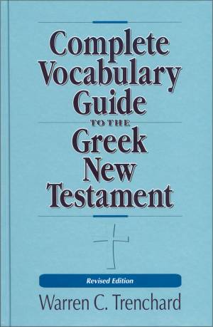 Complete Vocabulary Guide to the Greek New Testament