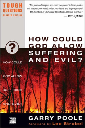 How Could God Allow Suffering and Evil?