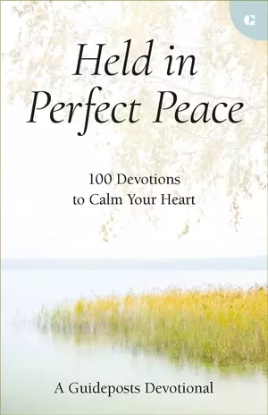 Held in Perfect Peace: 100 Devotions to Calm Your Heart