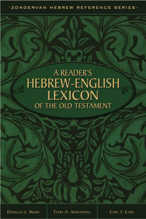 A Reader's Hebrew-English Lexicon of the Old Testament