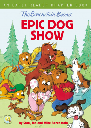 The Berenstain Bears' Epic Dog Show: An Early Reader Chapter Book