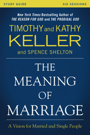 The Meaning of Marriage Study Guide