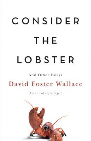 Consider the Lobster: And Other Essays