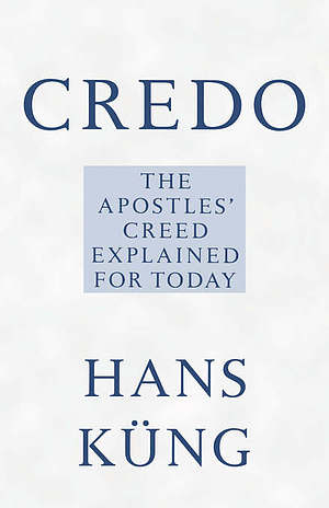 Credo: Apostles' Creed Explained for Today