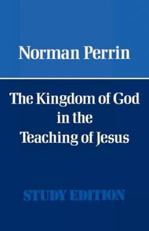 The Kingdom of God in the Teaching of Jesus