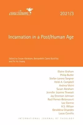 Incarnation in a Post/Human Age: 2021/3