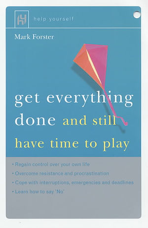 Get Everything Done: And Still Have Time to Play