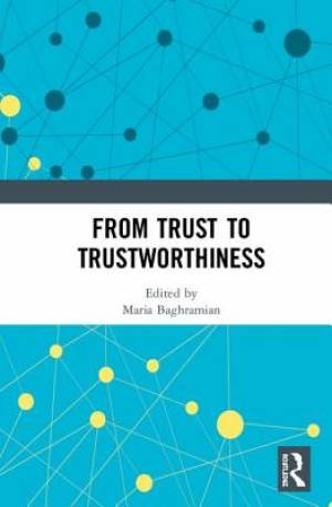 From Trust to Trustworthiness