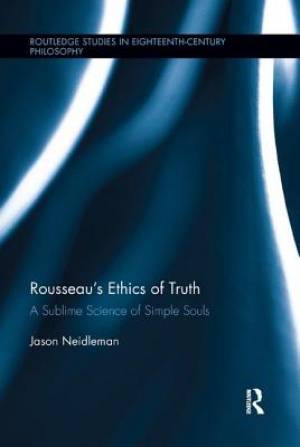 Rousseau's Ethics of Truth: A Sublime Science of Simple Souls