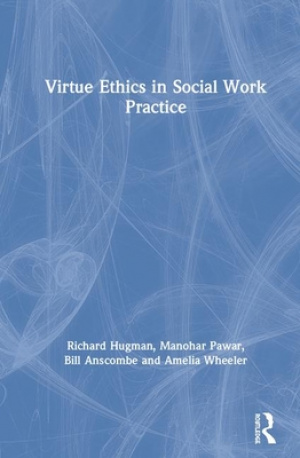 Virtue Ethics in Social Work Practice