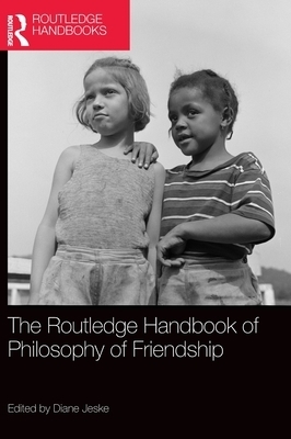 The Routledge Handbook of Philosophy of Friendship