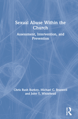 Sexual Abuse Within the Church: Assessment, Intervention, and Prevention