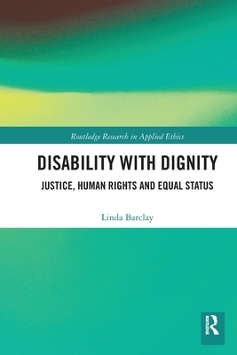 Disability with Dignity: Justice, Human Rights and Equal Status