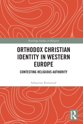 Orthodox Christian Identity in Western Europe: Contesting Religious Authority