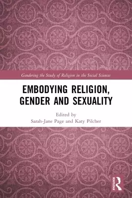 Embodying Religion, Gender and Sexuality