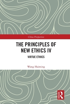 The Principles of New Ethics IV: Virtue Ethics